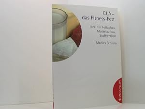 Seller image for CLA - das Fitness-Fett: Ideal fr Fettabbau, Muskelaufbau, Stoffwechsel (VAK Concept) for sale by Book Broker