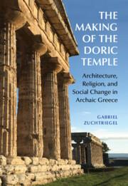 Bild des Verkufers fr The Making of the Doric Temple: Architecture, Religion, and Social Change in Archaic Greece zum Verkauf von moluna