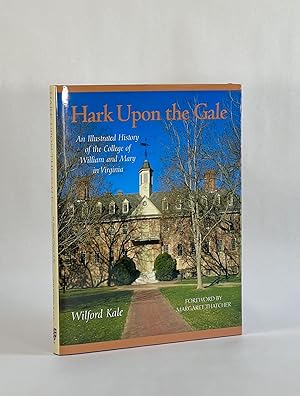 Bild des Verkufers fr HARK UPON THE GALE: An Illustrated History of the College of William and Mary in Virginia zum Verkauf von Michael Pyron, Bookseller, ABAA