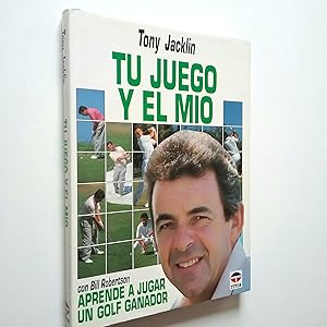 Seller image for Tu juego y el mo. Aprende a jugar un golf ganador for sale by MAUTALOS LIBRERA