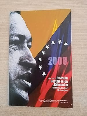 Seller image for 2008 AO DE LA REVISION RECTIFICACION Y REIMPULSO DE LA REVOLUCION BOLIVARIANA - Mensaje Anual del Presidente Hugo Chavez Frias ante la Asamble Nacional, 11 de Enero de 2008 for sale by Gibbon Libreria