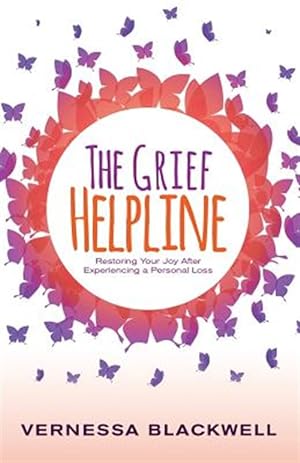 Immagine del venditore per The Grief Helpline: Restoring Your Joy After Experiencing a Personal Loss venduto da GreatBookPricesUK