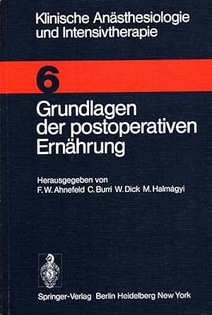 Seller image for Grundlagen der postoperativen Ernhrung Workshop Mai 1974 / Klinische Ansthesiologie und Intensivtherapie 6 for sale by Versandantiquariat Nussbaum