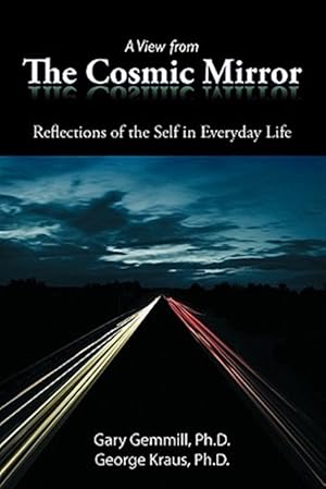 Imagen del vendedor de View from the Cosmic Mirror : Reflections of the Self in Everyday Life a la venta por GreatBookPricesUK