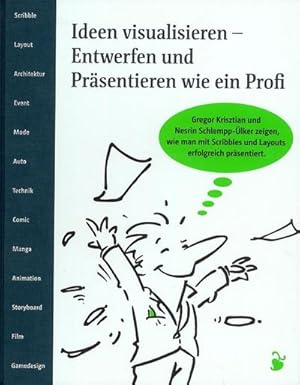 Seller image for Ideen visualisieren: Entwerfen und Präsentieren wie ein Profi. Scribble - Layout - Storyboard : Entwerfen und Präsentieren wie ein Profi. Scribble - Layout - Storyboard. for sale by AHA-BUCH