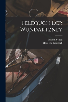 Image du vendeur pour Feldbuch der Wundartzney (Paperback or Softback) mis en vente par BargainBookStores