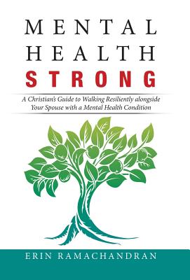 Seller image for Mental Health Strong: A Christian's Guide to Walking Resiliently Alongside Your Spouse with a Mental Health Condition (Hardback or Cased Book) for sale by BargainBookStores