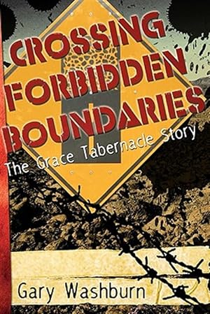 Imagen del vendedor de Crossing Forbidden Boundaries : The Grace Tabernacle Story a la venta por GreatBookPricesUK