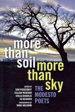 Seller image for More Than Soil, More Than Sky : The Modesto Poets for sale by GreatBookPricesUK