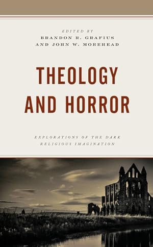 Bild des Verkufers fr Theology and Horror : Explorations of the Dark Religious Imagination zum Verkauf von GreatBookPricesUK