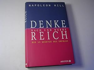 Seller image for Denke nach und werde reich. Die 13 Gesetze des Erfolgs for sale by Antiquariat Fuchseck