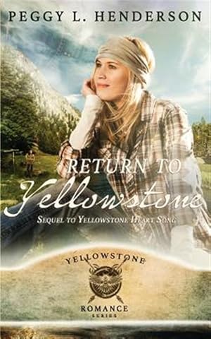 Seller image for Return To Yellowstone: Sequel to Yellowstone Heart Song for sale by GreatBookPricesUK