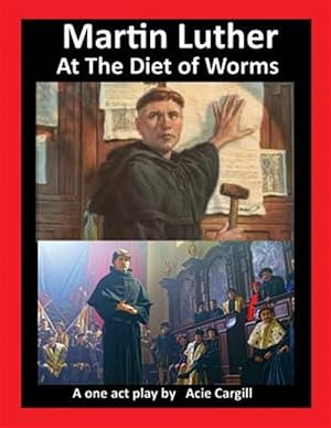 Bild des Verkufers fr Martin Luther at the Diet of Worms : A One Act Play zum Verkauf von GreatBookPrices