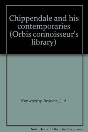 Image du vendeur pour Chippendale and His Contemporaries (Connoisseur's Library) mis en vente par WeBuyBooks