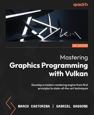 Seller image for Mastering Graphics Programming with Vulkan: Develop a modern rendering engine from first principles to state-of-the-art techniques (Paperback or Softback) for sale by BargainBookStores