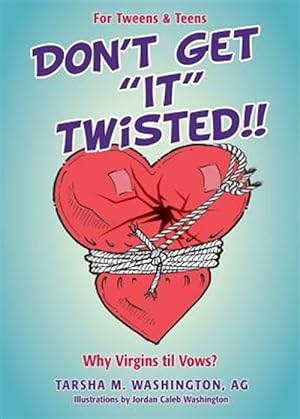 Seller image for DON'T GET "IT" TWISTED!! for sale by GreatBookPricesUK