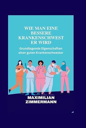 Bild des Verkufers fr Wie Man Eine Bessere Krankenschwester Wird (Paperback) zum Verkauf von Grand Eagle Retail