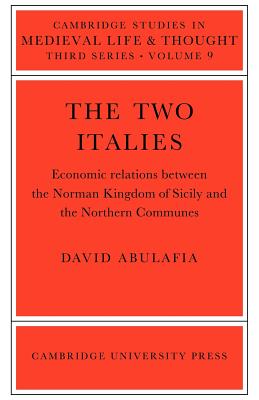 Seller image for The Two Italies: Economic Relations Between the Norman Kingdom of Sicily and the Northern Communes (Paperback or Softback) for sale by BargainBookStores