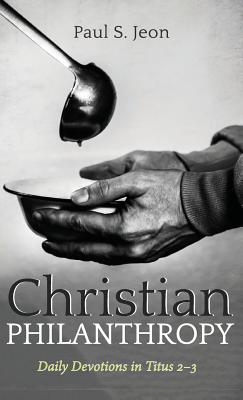 Seller image for Christian Philanthropy (Hardback or Cased Book) for sale by BargainBookStores