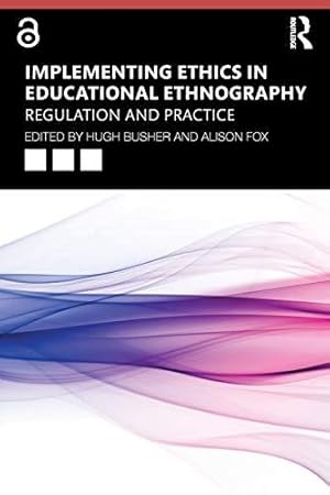 Seller image for Implementing Ethics in Educational Ethnography: Regulation and Practice for sale by WeBuyBooks