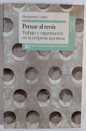 Imagen del vendedor de Pensar al revs. Trabajo y organizacin en la empresa japonesa a la venta por Librera Ofisierra