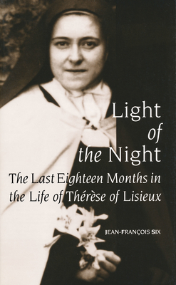 Bild des Verkufers fr Light of the Night: The Last Eighteen Months in the Life of Th'r'se of Lisieux (Paperback or Softback) zum Verkauf von BargainBookStores