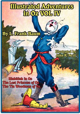 Bild des Verkufers fr Illustrated Adventures in Oz Vol IV: Rinkitink in Oz, the Lost Princess of Oz, and the Tin Woodman of Oz (Paperback or Softback) zum Verkauf von BargainBookStores