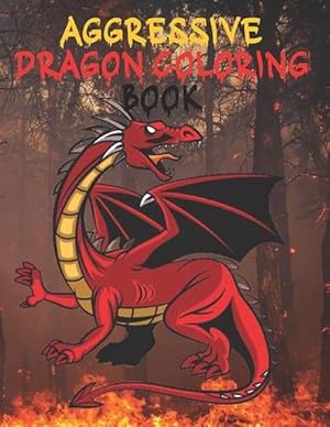 Seller image for Aggressive Dragon Coloring Book (Paperback) for sale by Grand Eagle Retail