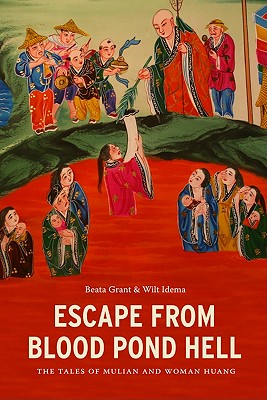 Seller image for Escape from Blood Pond Hell: The Tales of Mulian and Woman Huang (Paperback or Softback) for sale by BargainBookStores