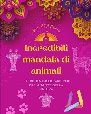 Immagine del venditore per Incredibili mandala di animali Libro da colorare per gli amanti della natura Antistress e rilassante (Paperback) venduto da Grand Eagle Retail