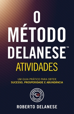 Seller image for O M�todo Delanese Atividades: Um guia pr�tico para obter Sucesso, Prosperidade e Abund�ncia (Paperback or Softback) for sale by BargainBookStores