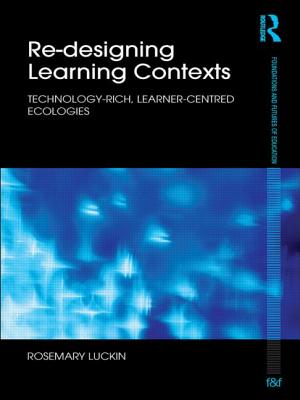 Bild des Verkufers fr Re-Designing Learning Contexts: Technology-Rich, Learner-Centred Ecologies (Paperback or Softback) zum Verkauf von BargainBookStores