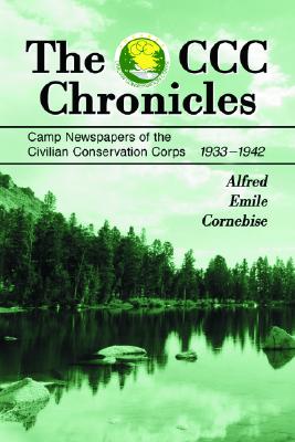 Seller image for The CCC Chronicles: Camp Newspapers of the Civilian Conservation Corps, 1933-1942 (Paperback or Softback) for sale by BargainBookStores