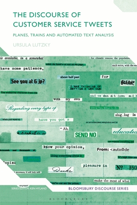 Seller image for The Discourse of Customer Service Tweets: Planes, Trains and Automated Text Analysis (Paperback or Softback) for sale by BargainBookStores
