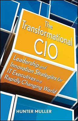 Seller image for The Transformational CIO: Leadership and Innovation Strategies for It Executives in a Rapidly Changing World (Hardback or Cased Book) for sale by BargainBookStores