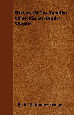 Imagen del vendedor de History Of The Families Of McKinney-Brady-Quigley (Paperback or Softback) a la venta por BargainBookStores