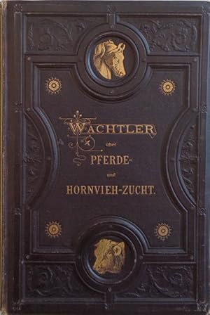 Zusammengefasste Grundsätze über Zucht und Haltung von Pferden und Rindern mit besonderer Berücks...