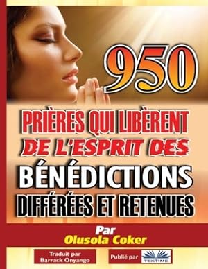 Seller image for 950 pri�res qui lib�rent de l`esprit des b�n�dictions diff�r�es et retenues (Paperback or Softback) for sale by BargainBookStores