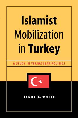 Seller image for Islamist Mobilization in Turkey: A Study in Vernacular Politics (Paperback or Softback) for sale by BargainBookStores