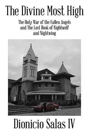 Bild des Verkufers fr Divine Most High : The Holy War of the Fallen Angels and the Lost Book of Nightwolf and Nightwing zum Verkauf von GreatBookPricesUK