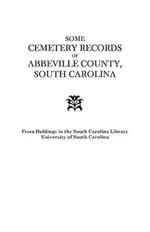 Seller image for Some Cemetery Records of Abbeville County, South Carolina for sale by GreatBookPricesUK