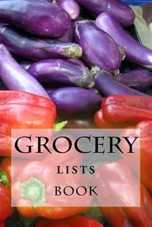 Imagen del vendedor de Grocery Lists Book : Stay Organized - 11 Items or Less - 100 Lists Edition a la venta por GreatBookPrices