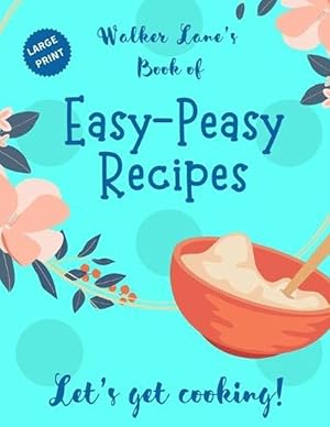 Immagine del venditore per Walker Lane's Book of Easy-Peasy Recipes (Paperback) venduto da Grand Eagle Retail