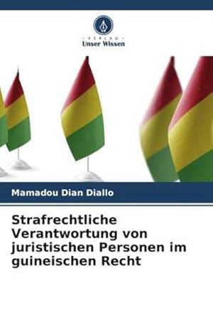 Bild des Verkufers fr Strafrechtliche Verantwortung von juristischen Personen im guineischen Recht zum Verkauf von AHA-BUCH GmbH