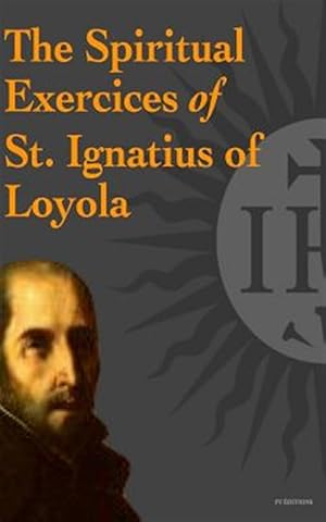 Seller image for Spiritual Exercices of St. Ignatius of Loyola for sale by GreatBookPrices