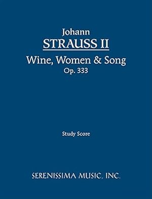 Bild des Verkufers fr Wine, Women and Song, Op. 333 : Study Score zum Verkauf von GreatBookPrices