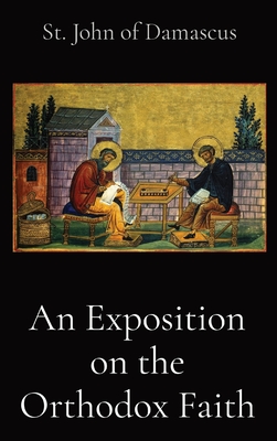 Bild des Verkufers fr An Exposition on the Orthodox Faith (Hardback or Cased Book) zum Verkauf von BargainBookStores