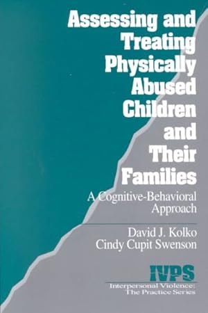 Imagen del vendedor de Assessing and Treating Physically Abused Children and Their Families : A Cognitive-Behavioral Approach a la venta por GreatBookPricesUK