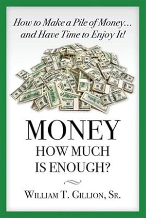 Image du vendeur pour Money How Much Is Enough: A Guide to Help You Secure Your Future mis en vente par GreatBookPrices