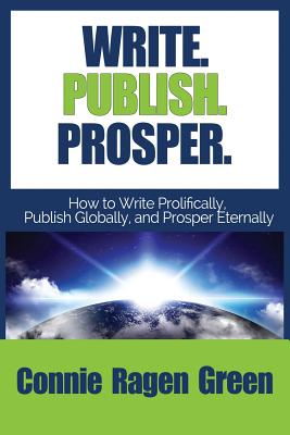 Seller image for Write Publish Prosper: How to Write Prolifically, Publish Globally, and Prosper Eternally (Paperback or Softback) for sale by BargainBookStores